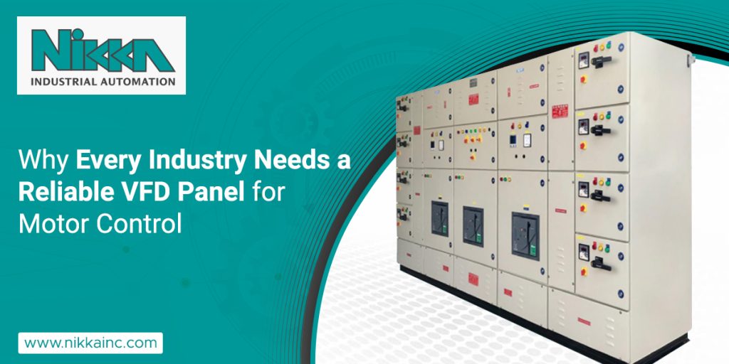 Why Every Industry Needs a Reliable VFD Panel for Motor Control