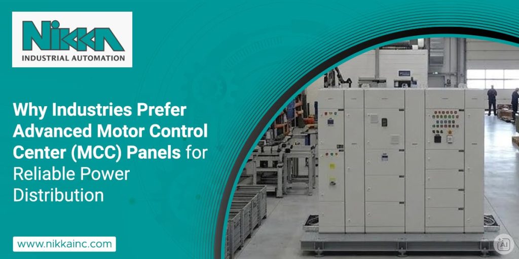 Why Industries Prefer Advanced Motor Control Centre (MCC) Panels for Reliable Power Distribution