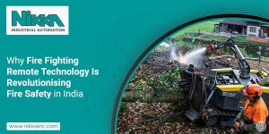 Why Fire Fighting Remote Technology Is Revolutionising Fire Safety in India