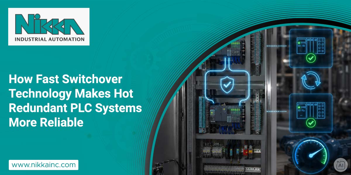 How Fast Switchover Technology Makes Hot Redundant PLC Systems More Reliable